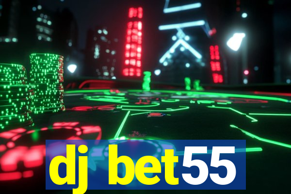 dj bet55